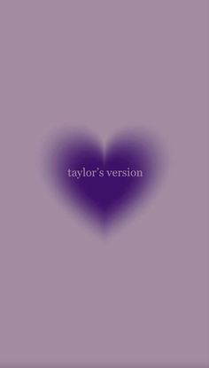 a purple heart with the words taylor's version on it