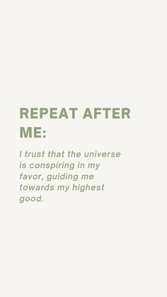 the text reads repeat after me i trust that the universe is conspiring in my favorite guiding me towards my highest good