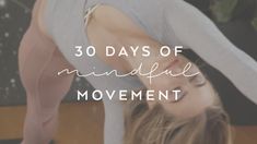 a woman doing a handstand with the words 30 days of mindful movement