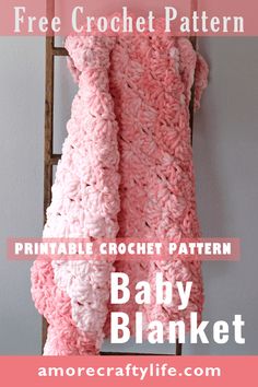 a crocheted blanket hanging on a ladder with text overlay that reads free crochet pattern printable crochet pattern baby blanket