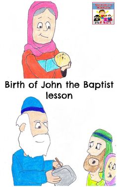 the birth of john the baptist lesson is shown with an image of jesus and his family