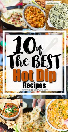 the best hot dip recipes for any type of appetizer, party or celebration