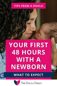 a woman holding a baby with the words, your first 48 hours with a newborn what to expect