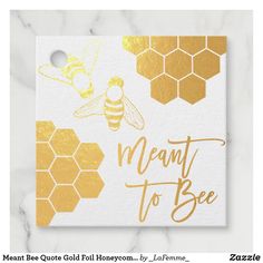 a card that says meant to bee on it with gold foil honeycombs in the background