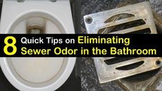 an old toilet with the words 8 quick tips on eliminating sewer odor in the bathroom