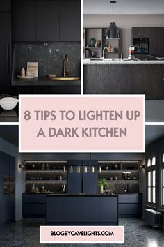 dark kitchen cabinets and countertops with the words 8 tips to lighten up a dark kitchen