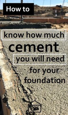 a sign that says, know how much cement you will need for your foundation