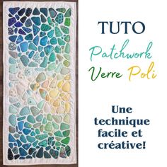 a piece of art that has been made into a wall hanging with the words tuto patchwork verre poli on it