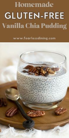 homemade gluten - free vanilla chia pudding in a glass bowl with pecans