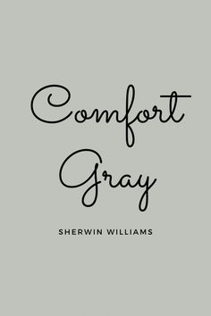 the words comfort gray written in black on a grey background