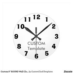 a white clock with black numbers and the words custom template on it's face