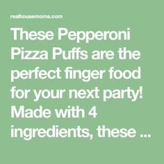 pizza puffs are the perfect finger food for your next party made with 4 ingredients, these