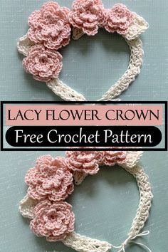 two crocheted flower wreaths with text overlay that says lacy flower crown free crochet pattern