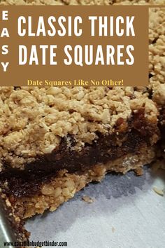 a close up of a piece of food on a pan with text overlay that reads, the classic thick & date squares