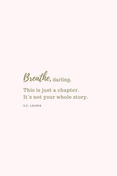 a quote that reads breathe daring, this is just a character it's not your whole story