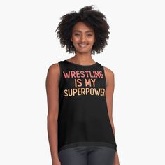 Wrestling Is My Superpower by ApparelCo | Redbubble Mind Psychology, Sarcasm Funny, Sleeveless Top Designs, Fete Halloween, Funny Humor, Black Queen, Psychologist, Black Lives, Black Lives Matter