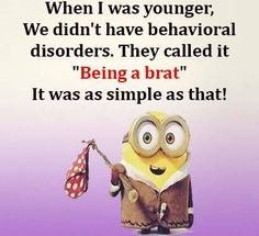 a minion holding an american flag with the caption, when i was younger, we didn't have behavior disorders they called it being a brat