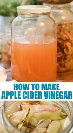 how to make apple cider vinegar in a jar with text overlay that reads, how to make apple cider vinegar