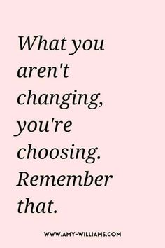 a pink background with the words, what you aren't changing, you're choosing