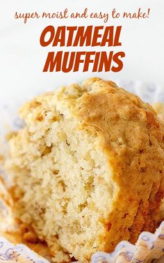 a close up of a muffin in a paper bowl with the words, super moist and easy to make oatmeal muffins