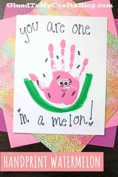 handprint watermelon card with the words you are one in a melon