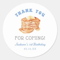 a round sticker with pancakes and the words thank you for coming to jackson's 1st birthday