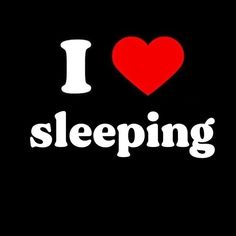 the words i love sleeping are written in white on a black background with a red heart