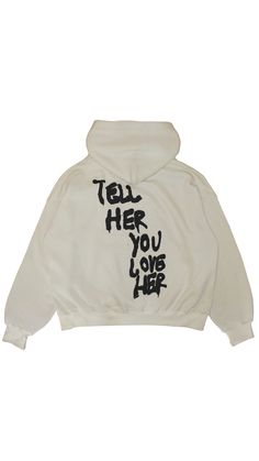 Tell Her You Love Her Hoodie in Cream Nyc Graffiti, Oversized Zip Up Hoodie, Cream Hoodie, Trendy Hoodies, Puff Print, Fire Fits, Cool Hoodies, Oversized Hoodie, Tell Her