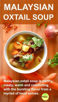 an advertisement for malaysian oxtail soup with carrots and celery