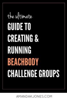 Ultimate Guide to Creating and Running #Beachbody Challenge Groups #beachbodycoaching Beach Body Challenge, Beachbody Programs, Running Challenge