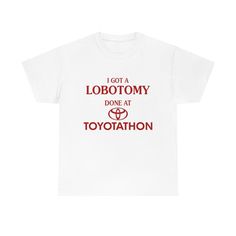 a white t - shirt with the words i got a laboratory done at tokyo on it