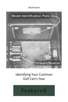 an advertisement for the golf cart's year featured in this article is titled, model identification plate identifying your cushman golf cart's year