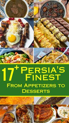 different types of food with the title 17 persisa's finest from appetizers to desserts