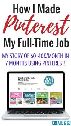 a laptop with the title how i made pinterest my full - time job