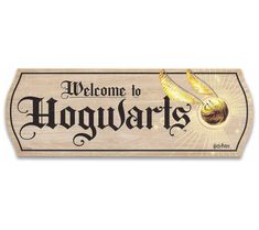 a wooden sign that says welcome to hogwarts with an image of harry potter