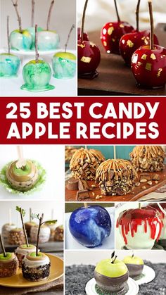 the 25 best candy apple recipes are on display in this collage, including apples and desserts