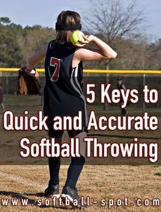 a softball player holding a ball in her hand with the words 5 keys to quick and accurate softball throwing