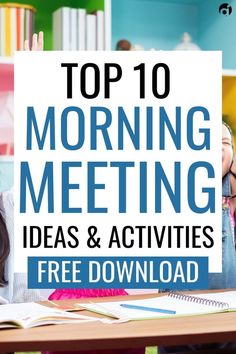 the top 10 morning meeting ideas and activities