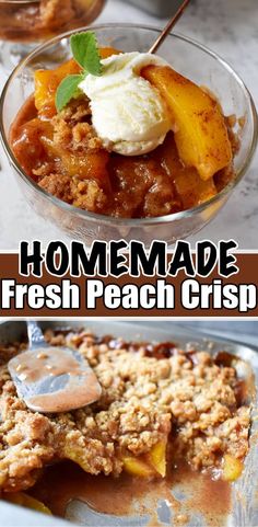 homemade fresh peach crisp in a glass dish with ice cream on top and the words homemade fresh peach crisp below