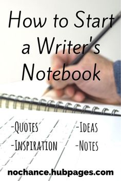 someone writing on a notebook with the words how to start a writer's notebook