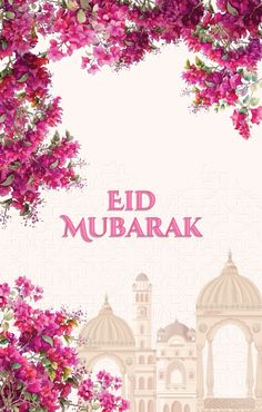 an image of the eid mubarak greeting card with flowers and mosques