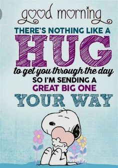 a cartoon character with a quote on it that says,'there's nothing like a hug to get you through the day so i'm sending a great one your