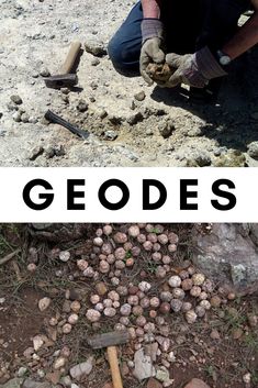 a man kneeling down next to rocks and hammers with the words geodes on it