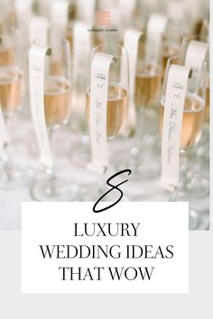 champagne flutes with the words luxury wedding ideas that wow