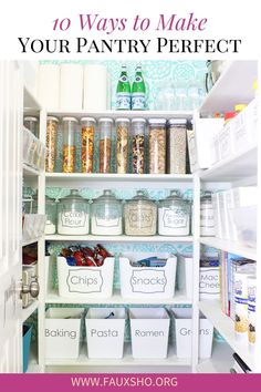 an organized pantry with jars and containers on the shelves, labeled 10 ways to make your pantry perfect