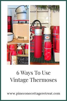 the words 6 ways to use vintage thermos are shown in three different pictures