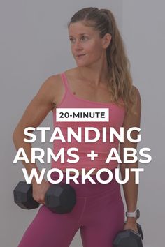 a woman holding two dumbs with the words 20 - minute standing arms and abs workout