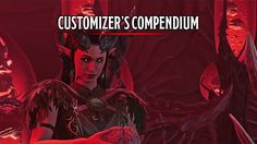 an image of a woman with horns on her head and hands in front of red background that says, customizer's compenium