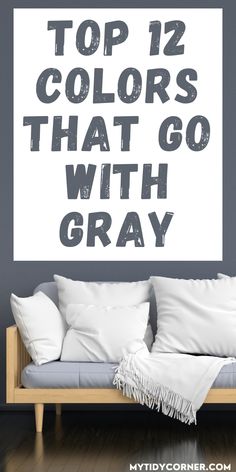 White throws on a bench, gray background and text overlay about the best colors that complement gray in home decor. Pop Of Color For Gray Living Room, Light Grey Bedroom With Accent Wall, Color Schemes With Gray Living Room, Grey With Tan Living Room, Family Room With Grey Carpet, Best Colors With Grey, Colors That Blend With Gray, Paint Colors That Match Gray, Quicksilver Paint Color