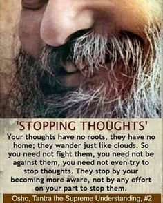 a man with long hair and beards has a quote on it that says, stopping thoughts